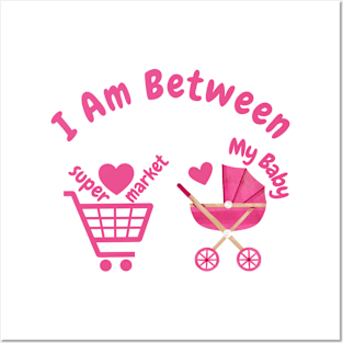 t shirt for women just i am between baby and marketing Posters and Art